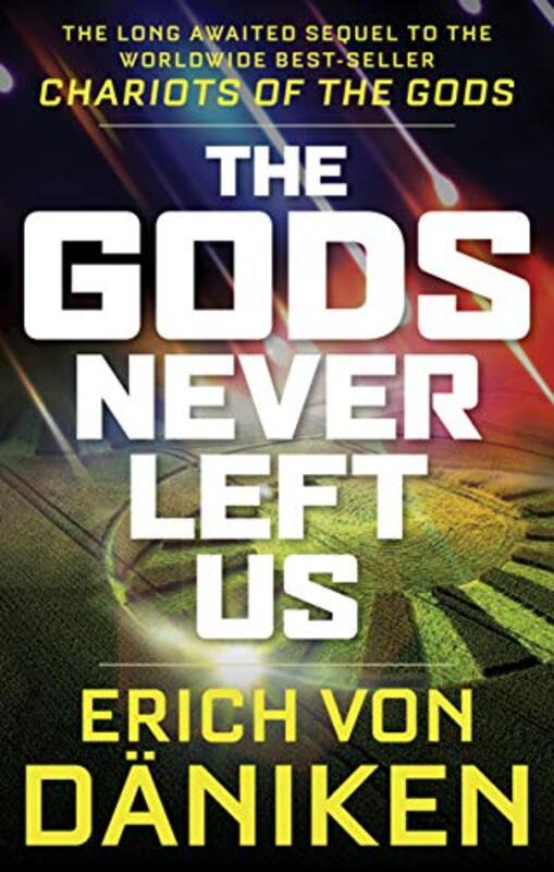 Book cover for "The Gods Never Left Us" by Erich von Däniken