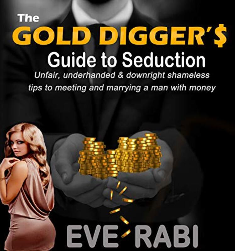 Book cover for "The Gold Digger's Guide to Seduction" by Eve Rabi