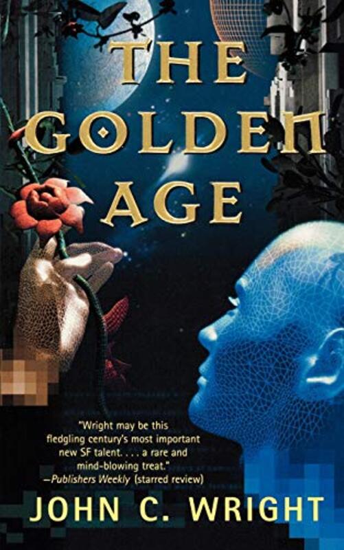 Book cover for "The Golden Age" by John C Wright