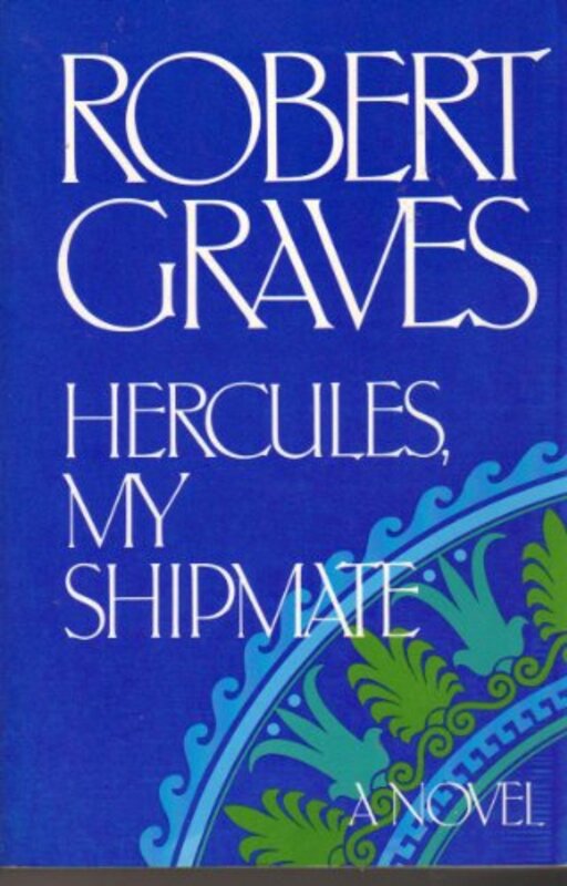 Book cover for "The Golden Fleece / Hercules My Shipmate" by Robert Graves
