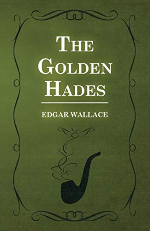 Book cover for "The Golden Hades" by Edgar Wallace