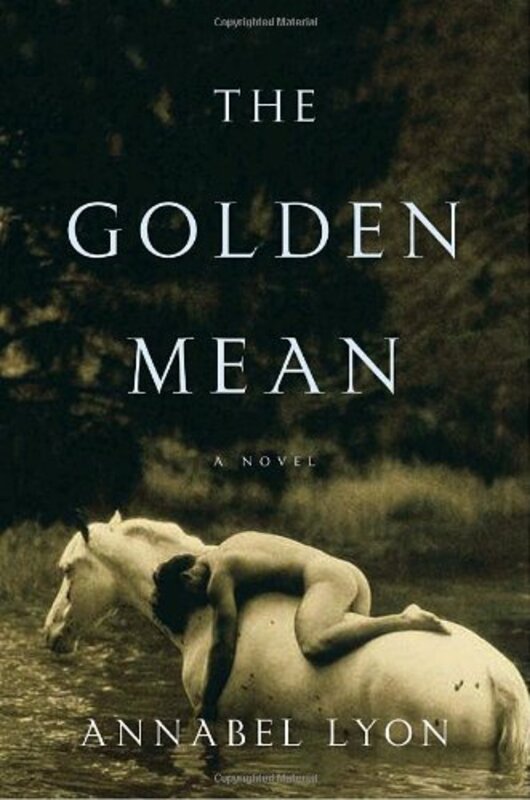 Book cover for "The Golden Mean" by Annabel Lyon
