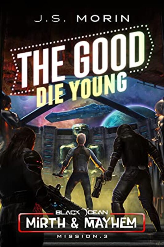 Book cover for "The Good Die Young: Mission 3" by JS Morin