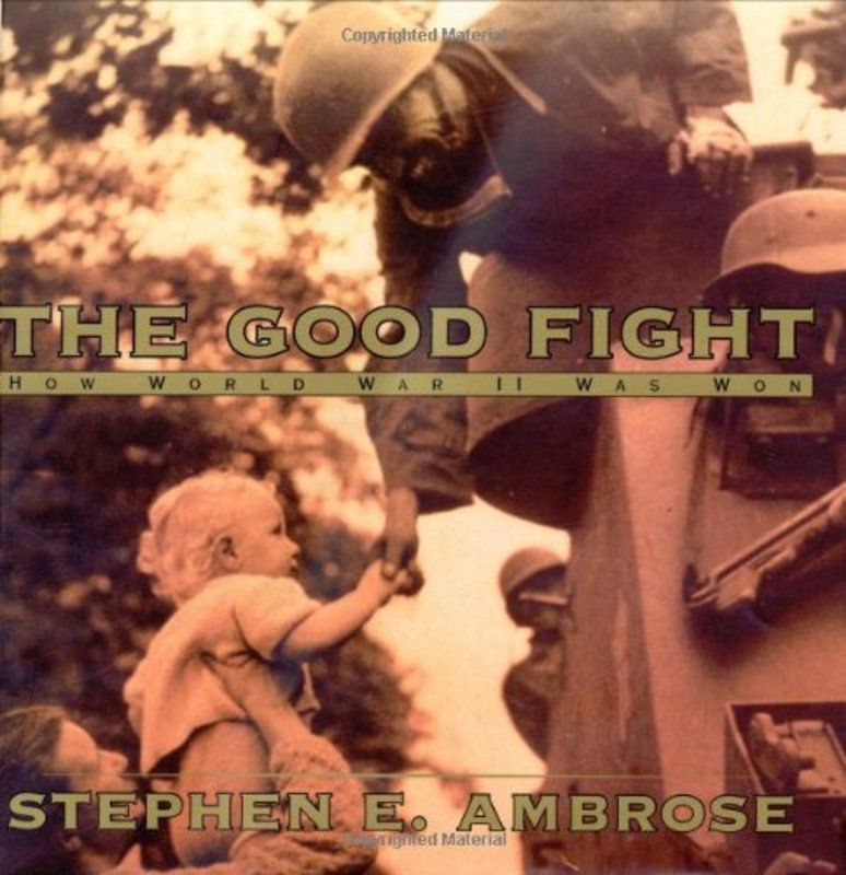 Book cover for "The Good Fight" by Stephen E Ambrose