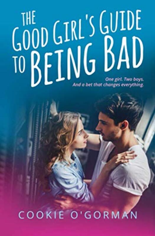 Book cover for "The Good Girl's Guide to Being Bad" by Cookie O'Gorman