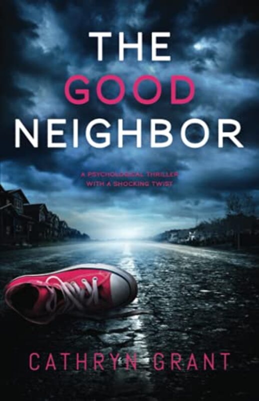 Book cover for "The Good Neighbor" by Cathryn Grant