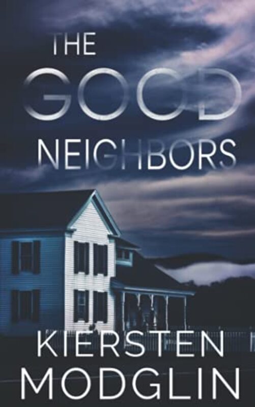 Book cover for "The Good Neighbors" by Kiersten Modglin