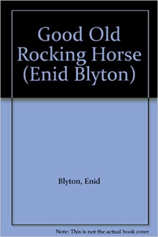 Book cover for "The Good Old Rocking-Horse" by Enid Blyton