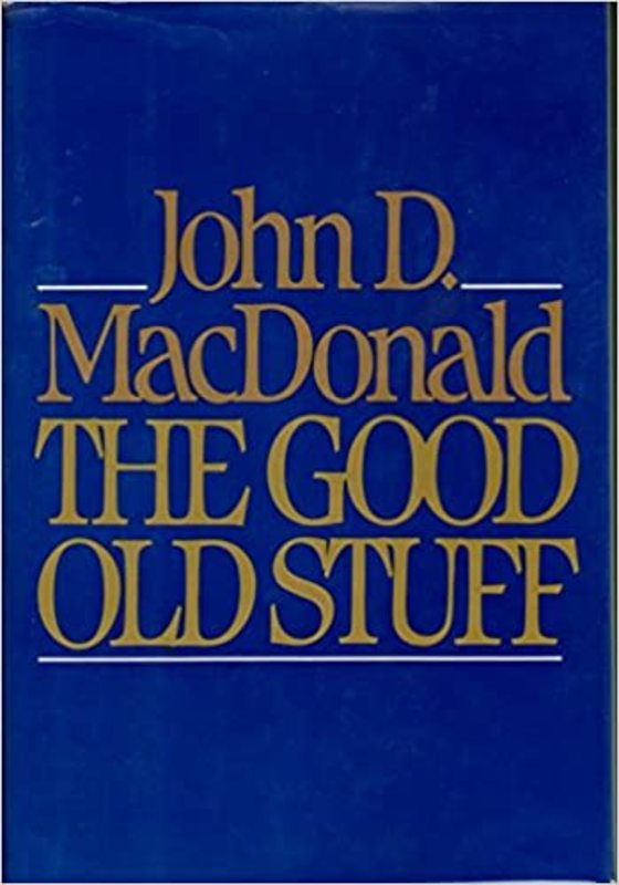 Book cover for "The Good Old Stuff" by John D. MacDonald