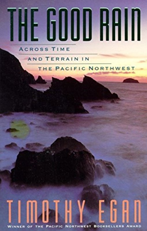 Book cover for "The Good Rain" by Timothy Egan