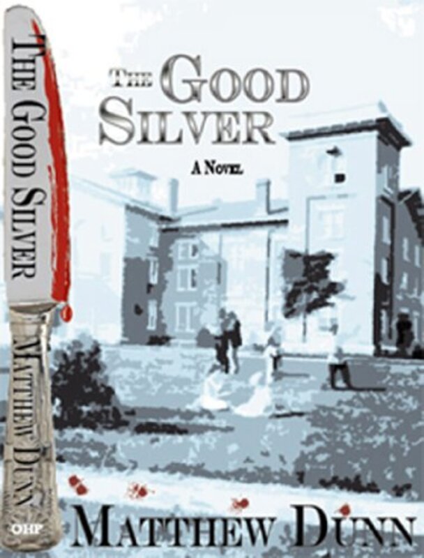 Book cover for "The Good Silver" by Matthew Dunn