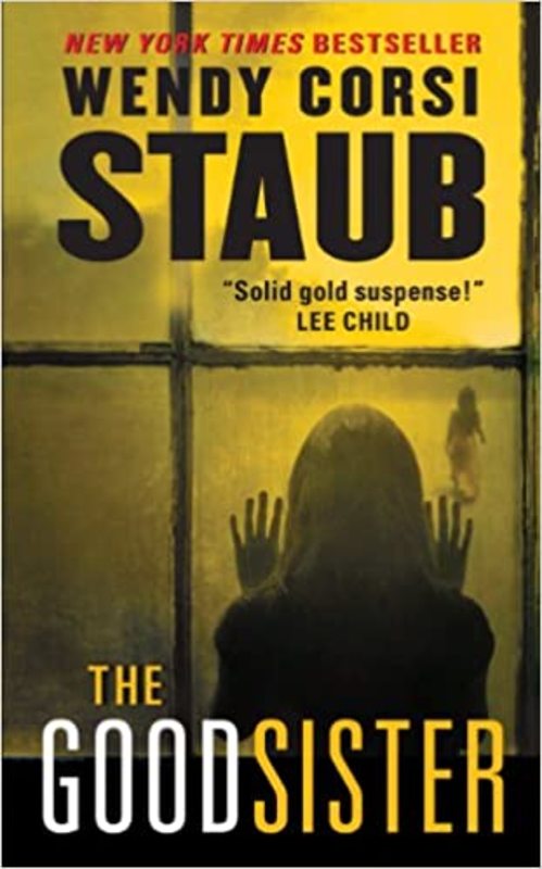 Book cover for "The Good Sister" by Wendy Corsi Staub