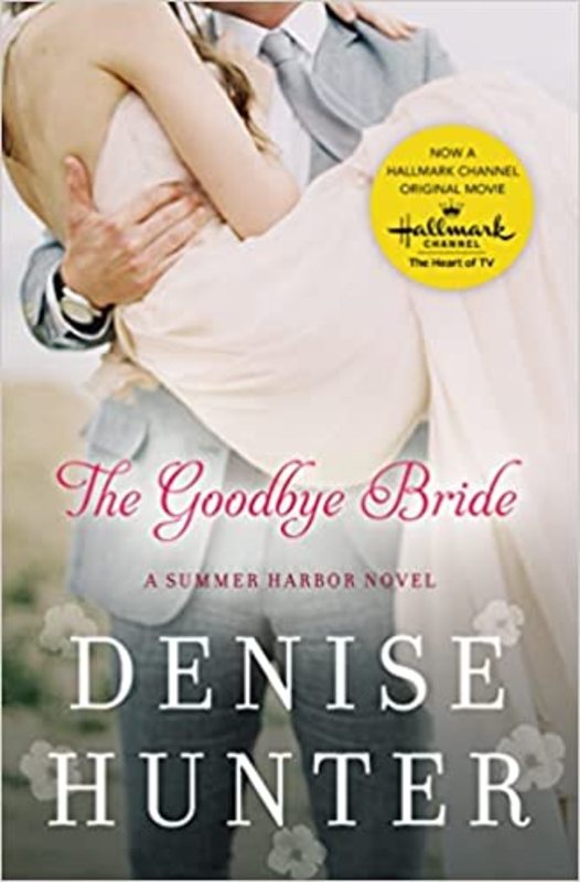 Book cover for "The Goodbye Bride" by Denise Hunter