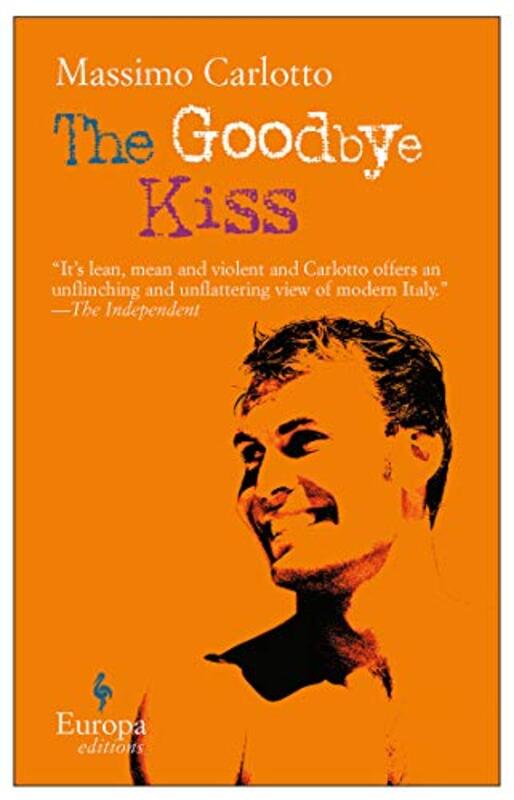 Book cover for "The Goodbye Kiss" by Massimo Carlotto