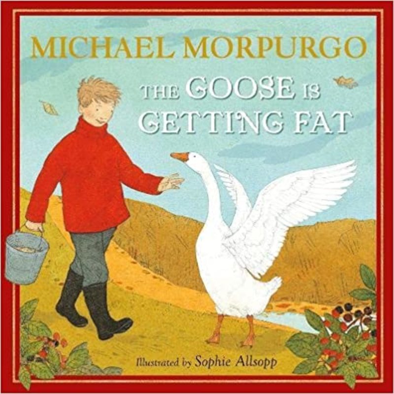 Book cover for "The Goose Is Getting Fat" by Michael Morpurgo