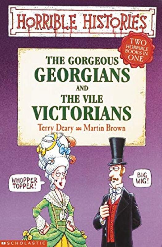 Book cover for "The Gorgeous Georgians and the Vile Victorians" by Terry Deary