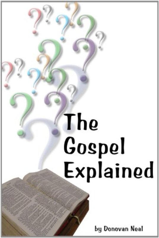 Book cover for "The Gospel Explained" by Donovan M Neal