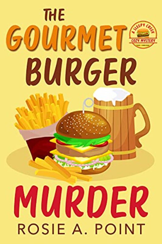 Book cover for "The Gourmet Burger Murder" by Rosie A Point