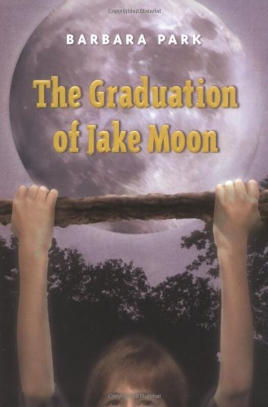 Book cover for "The Graduation of Jake Moon" by Barbara Park