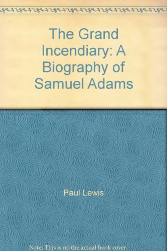 Book cover for "The Grand Incendiary" by Noel Gerson