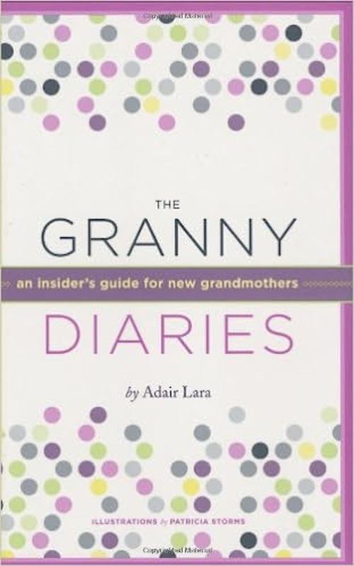 Book cover for "The Granny Diaries" by Adair Lara