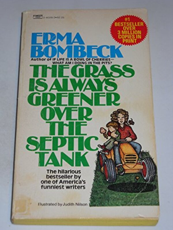 Book cover for "The Grass Is Always Greener Over The Septic Tank" by Erma Bombeck