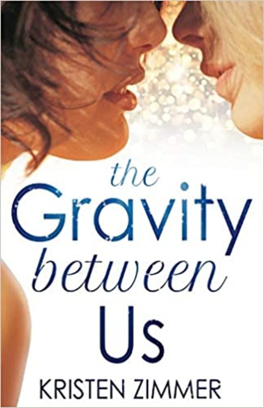 Book cover for "The Gravity Between Us" by Kristen Zimmer
