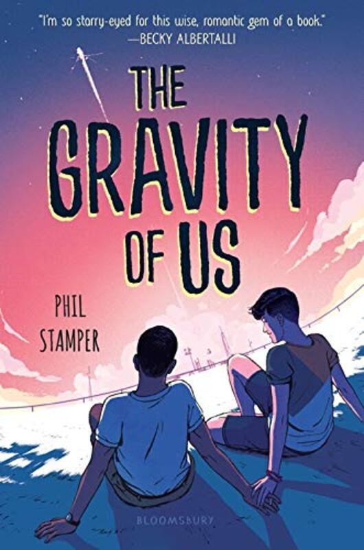 Book cover for "The Gravity of Us" by Phil Stamper