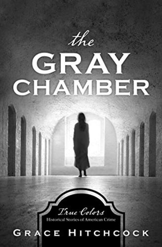 Book cover for "The Gray Chamber" by Grace Hitchcock
