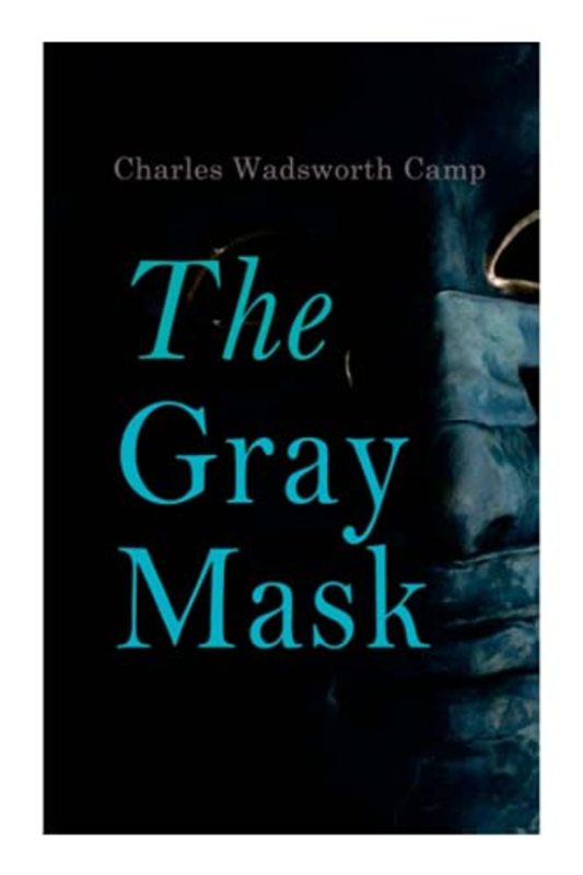 Book cover for "The Gray Mask" by Wadsworth Camp