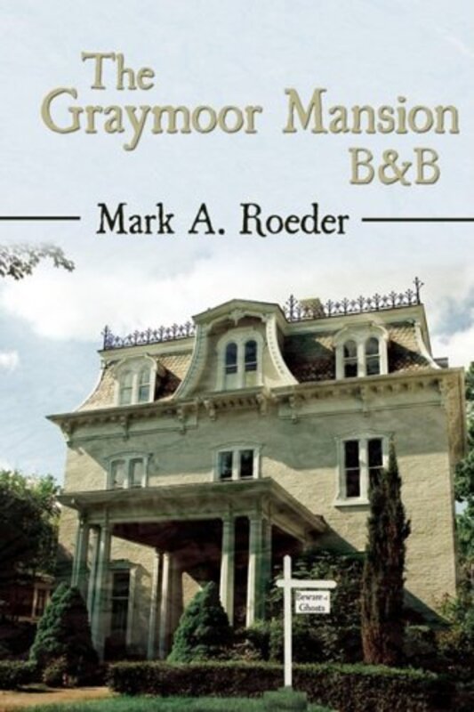 Book cover for "The Graymoor Mansion BandB" by Mark A Roeder