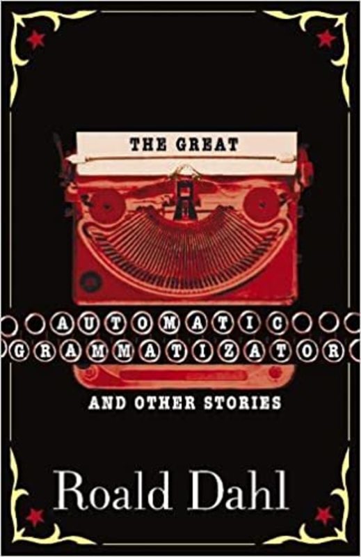 Book cover for "The Great Automatic Grammatizator and Other Stories" by Roald Dahl