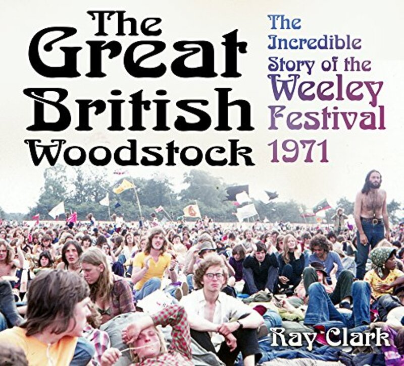Book cover for "The Great British Woodstock" by Ray Clark