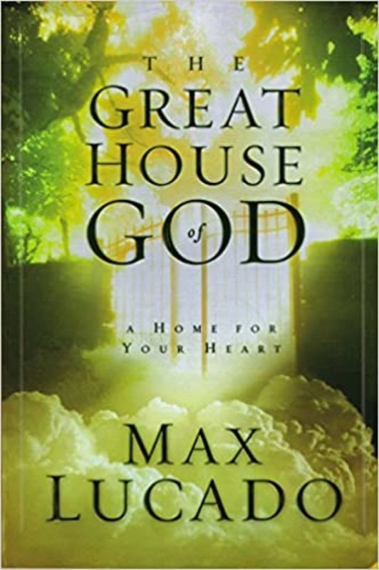 Book cover for "The Great House of God" by Max Lucado