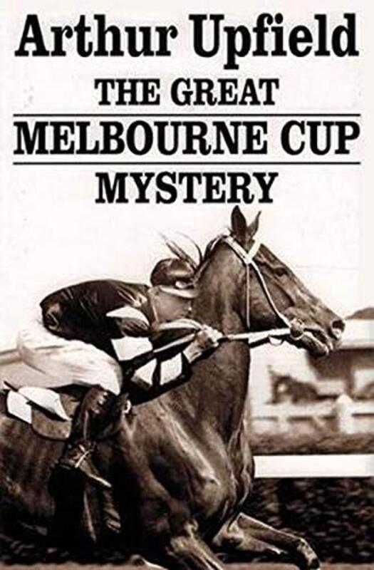 Book cover for "The Great Melbourne Cup Mystery" by Arthur Upfield