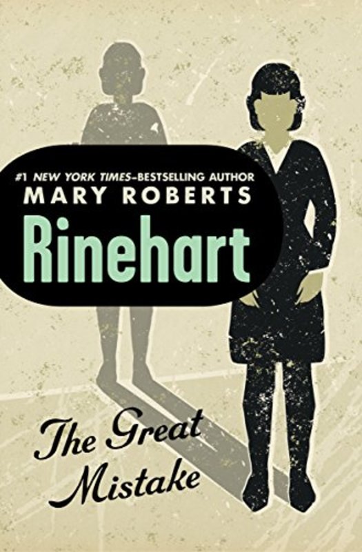 Book cover for "The Great Mistake" by Mary Roberts Rinehart