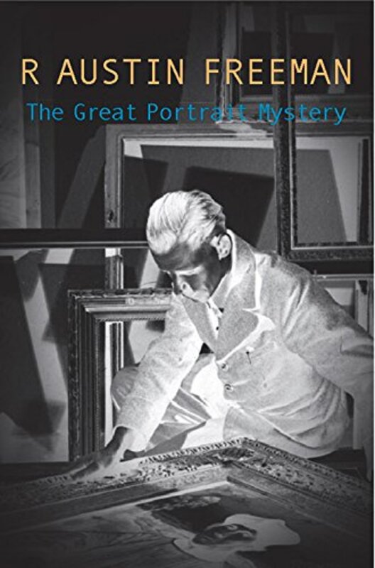 Book cover for "The Great Portrait Mystery" by R Austin Freeman