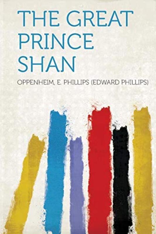 Book cover for "The Great Prince Shan" by E Phillips Oppenheim