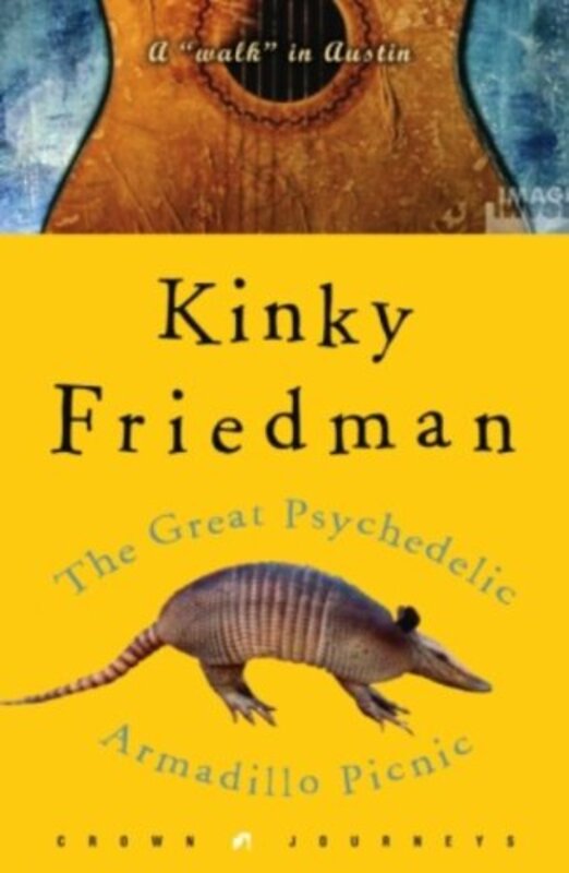 Book cover for "The Great Psychedelic Armadillo Picnic" by Kinky Friedman