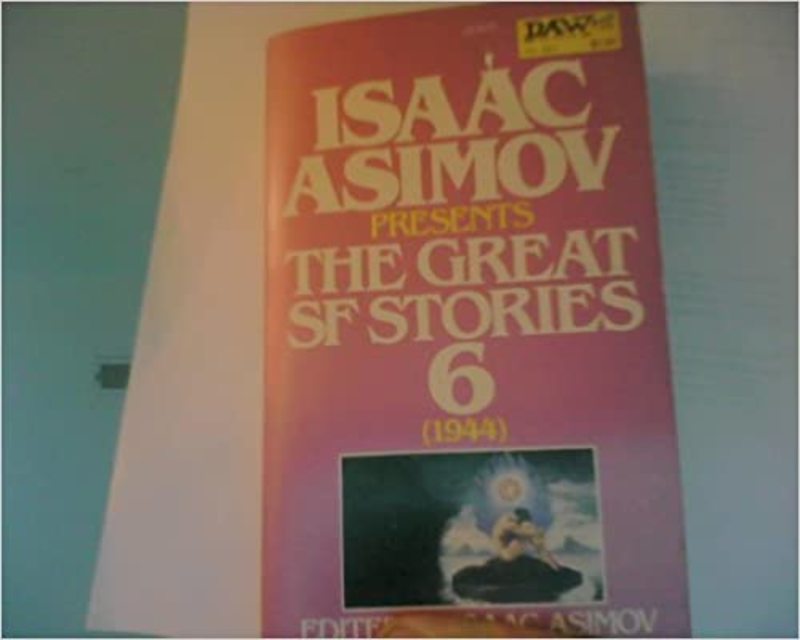 Book cover for "The Great SF Stories 6 (1944)" by Isaac Asimov