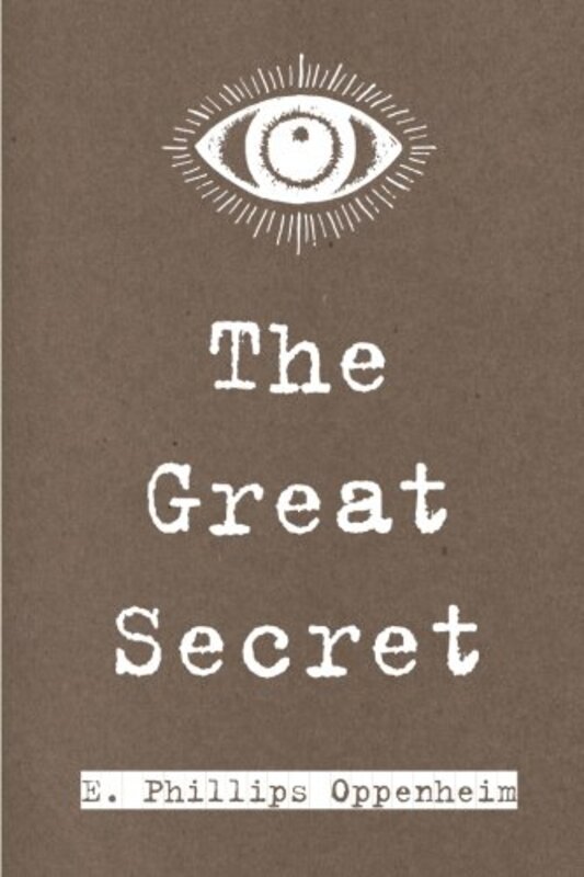 Book cover for "The Great Secret / The Secret" by E Phillips Oppenheim