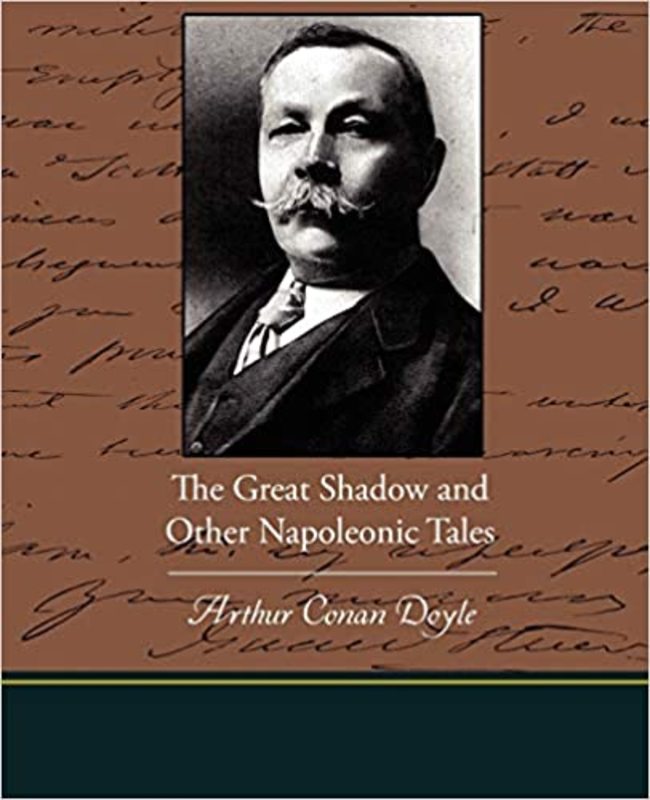 Book cover for "The Great Shadow and Other Napoleonic Tales" by Arthur Conan Doyle