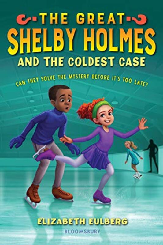 Book cover for "The Great Shelby Holmes and the Coldest Case" by Elizabeth Eulberg