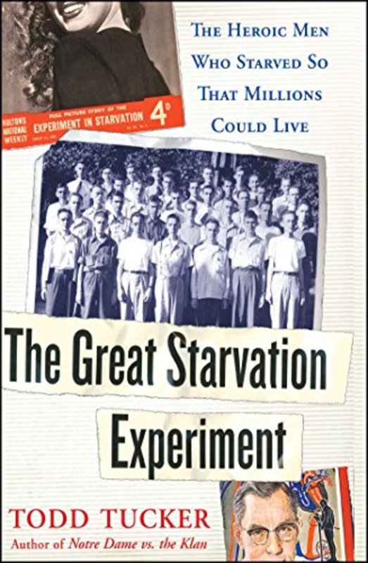 Book cover for "The Great Starvation Experiment" by Todd Tucker