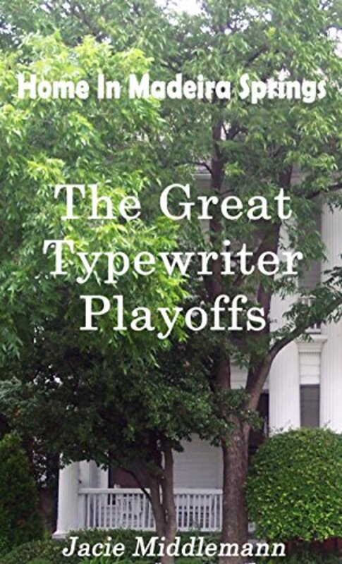 Book cover for "The Great Typewriter Playoffs" by Jacie Middlemann