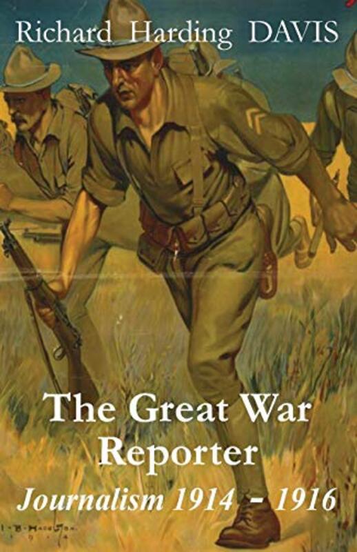 Book cover for "The Great War Reporter" by Richard Harding Davis