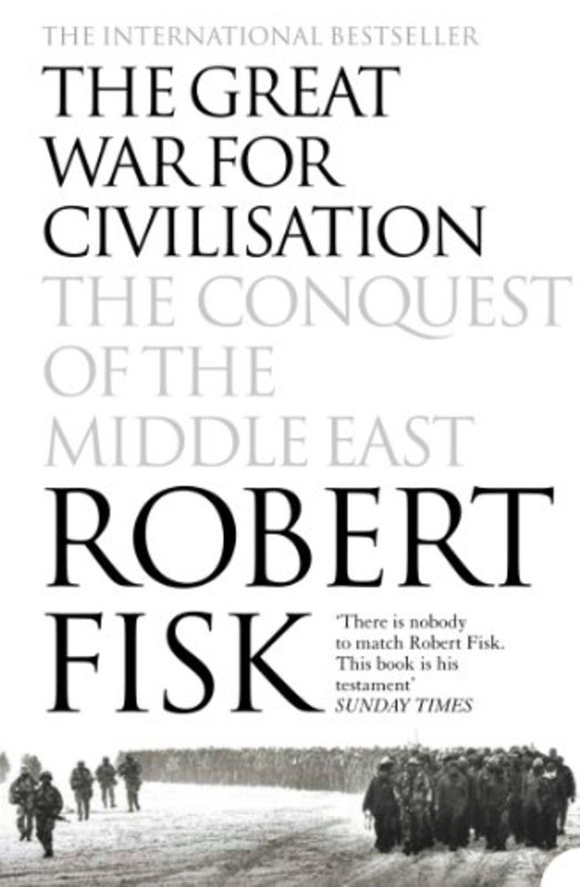 Book cover for "The Great War for Civilisation" by Robert Fisk