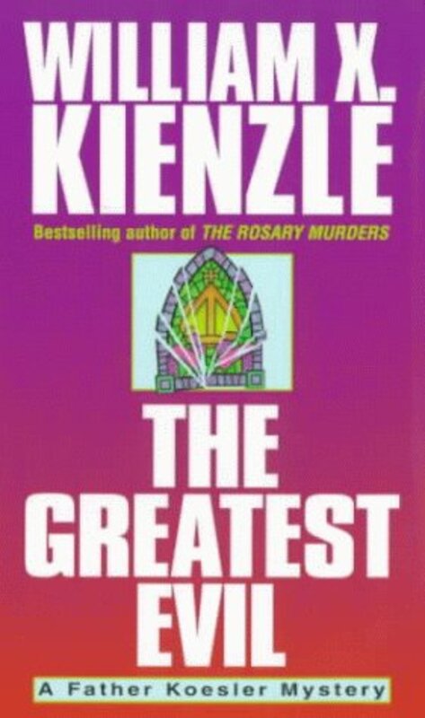 Book cover for "The Greatest Evil" by William X Kienzle