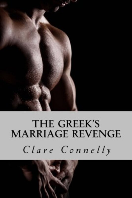 Book cover for "The Greek's Marriage Revenge" by Clare Connelly