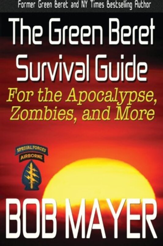 Book cover for "The Green Beret Survival Guide" by Bob Mayer